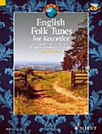 English folk tunes: for recorder ; 62 traditional pieces for descant (soprano) recorder ; with accompanying CD