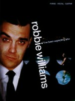Robbie Williams "I've been expecting you" ; piano, vocal, guitar