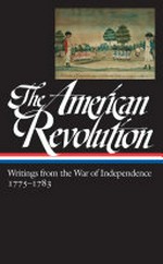 ¬The¬ American Revolution: writings from the War of Independence