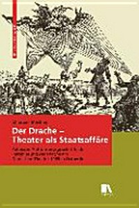 ¬Der¬ Drache - Theater als Staatsaffäre: politische Aufführungsgeschichte der Inszenierung von 1965 am Deutschen Theater in Ostberlin