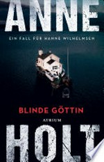 Blinde Göttin: Ein Fall für Hanne Wilhelmsen