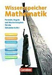 Wissensspeicher Mathematik: Formeln, Regeln und Musterbeispiele für die Sekundarstufe I