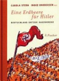 ¬Eine¬ Erdbeere für Hitler: Deutschland unterm Hakenkreuz