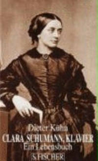 Clara Schumann, Klavier: ein Lebensbuch