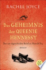 Das Geheimnis der Queenie Hennessy: Der nie abgeschickte Brief an Harold Fry