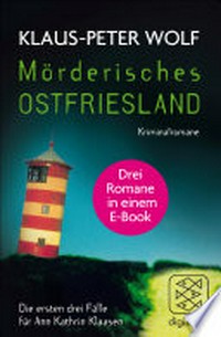 Mörderisches Ostfriesland: Die ersten drei Fälle für Ann Kathrin Klaasen in einem E-Book (nur als E-Book erhältlich)