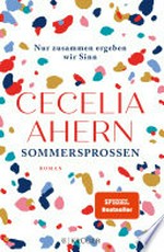 Sommersprossen - Nur zusammen ergeben wir Sinn: Die mitreißende Roman-Neuerscheinung der SPIEGEL Bestseller Autorin
