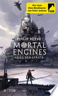 Mortal Engines - Krieg der Städte: Roman