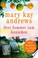 Drei Sommer zum Genießen: Die Sommerfrauen/Sommerprickeln/Sommer im Herzen
