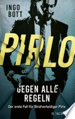 Pirlo - Gegen alle Regeln: Der erste Fall für Strafverteidiger Pirlo