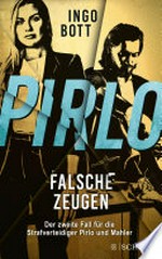 Pirlo - Falsche Zeugen: Der zweite Fall für die Strafverteidiger Pirlo und Mahler : "Außergewöhnlich. Faszinierend. Superspannend." Arno Strobel