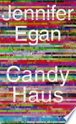 Candy Haus: Roman : "das große literarische Ereignis" (The Standard)