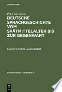 Deutsche Sprachgeschichte vom Spätmittelalter bis zur Gegenwart: 2. 17. und 18. Jahrhundert