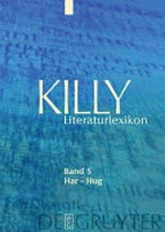 Killy Literaturlexikon 5: Har - Hug ; Autoren und Werke des deutschsprachigen Kulturraums