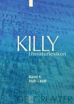 Killy Literaturlexikon 6: Huh - Kräf ; Autoren und Werke des deutschsprachigen Kulturraums