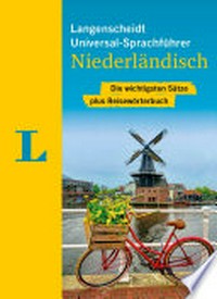 Langenscheidt Universal-Sprachführer Niederländisch: die wichtigsten Sätze plus Reisewörterbuch