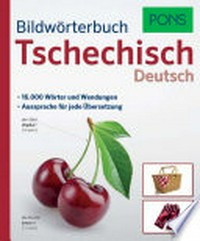 PONS Bildwörterbuch Tschechisch Deutsch: 16.000 Wörter und Wendungen. Aussprache für jede Übersetzung