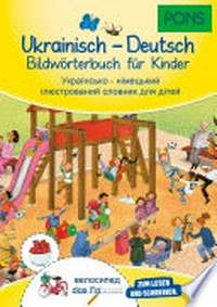 Ukrainisch - Deutsch Bildwörterbuch für Kinder: Ukraïnsʹko - nimecʹkyj iljustrovanyj slovnik dlja ditej