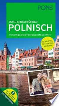 PONS Reise-Sprachführer Polnisch: Mit vertonten Beispielsätzen zum Anhören [Im richtigen Moment das richtige Wort. Mit MP3-Dateien zum Download]