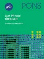 PONS-Last minute Türkisch: auf der Basis von PONS Reisewörterbuch Türkisch [Sprachführer und Wörterbuch; rund 2900 Stichwörter]