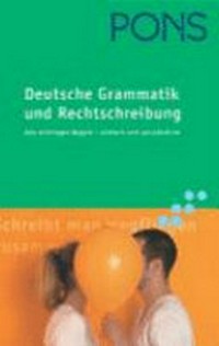 PONS Deutsche Grammatik und Rechtschreibung: alle wichtigen Regeln - einfach und verständlich