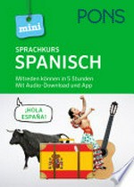 PONS Mini-Sprachkurs Spanisch. Mit Audio-Download: Mitreden können in 5 Stunden