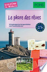 Le phare des rêves: 20 landestypische Kurzgeschichten zum Französischlernen