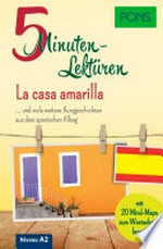 La casa amarilla [A2] … und viele weitere Kurzgeschichten aus dem spanischen Alltag