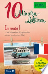 En route! [B1] … und viele weitere Kurzgeschichten aus dem französischen Alltag