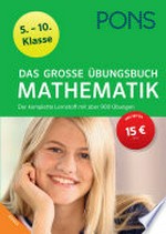 Das große Übungsbuch Mathematik 5.-10. Klasse: der komplette Lernstoff mit über 900 Übungen