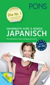 PONS Grammatik kurz & bündig - japanisch: mit Online-Übungen [Die beliebteste Nachschlagegrammatik ; A1-B2]