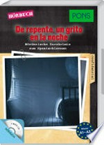 ¬De¬ repente, un grito en la noche [A1-A2] Mörderische Kurzkrimis zum Spanischlernen mit MP3-CD