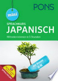 PONS Mini Sprachkurs Japanisch: Buch mit Aussprachetraining als MP3-Download und Wortschatztrainer-App