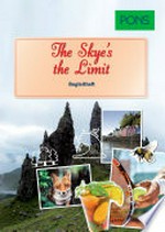 The Skye's the Limit: 20 landestypische Hörgeschichten zum Englischlernen [B1-B2]