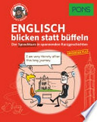 PONS Englisch 1 blicken statt büffeln [Anfänger Plus] Der Sprachkurs in spannenden Kurzgeschichten, für Anfänger mit Vorkenntnissen
