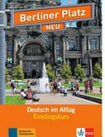 Berliner Platz NEU: Deutsch im Alltag : Einstiegskurs