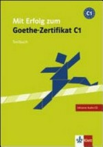 Mit Erfolg zum Goethe-Zertifikat C1: Testbuch inklusive 2 Audio-CDs