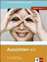 Aussichten A1.1: Kurs- und Arbeitsbuch mit 2 Audio-CD´s und DVD