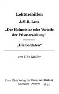 Lektürehilfen J. M. R. Lenz "Der Hofmeister oder die Vorteile der Privaterziehung", "Die Soldaten"
