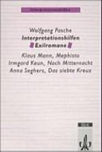 Interpretationshilfen Exilromane: Klaus Mann, Mephisto ; Irmgard Keun, Nach Mitternacht ; Anna Seghers, Das siebte Kreuz