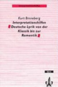 Interpretationshilfen deutsche Lyrik: Von der Klassik bis zur Romantik