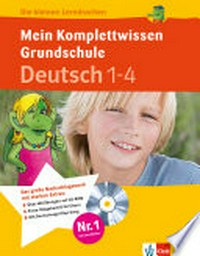 Mein Komplettwissen Grundschule - Deutsch 1 - 4: das große Nachschlagewerk mit starken Extras