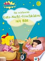 Bibi Blocksberg: Die schönsten Gute-Nacht-Geschichten mit Bibi