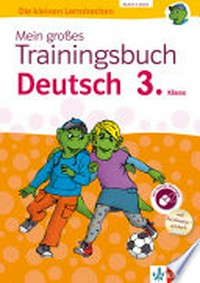 Mein großes Trainingsbuch Deutsch 3. Klasse: der komplette Lernstoff : mit Online-Übungen und Belohnungsstickern