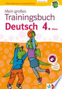 Mein großes Trainingsbuch Deutsch 4. Klasse: alles für den Übergang auf weiterführende Schulen : mit Online-Übungen und Belohnungsstickern