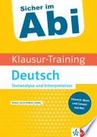 Klausur-Training - Deutsch Textanalyse und Interpretation: Mit Lern-Videos online und Original-Prüfungsklausuren als Pdf-Download - Intensiv üben und besser werden