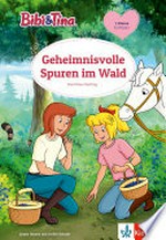 Bibi & Tina: geheimnisvolle Spuren im Wald. Mit Hufeisen-Quiz