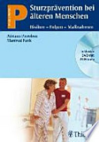 Sturzprävention bei älteren Menschen: Risiken - Folgen - Massnahmen ; [inklusive DVD mit 25 Filmen]