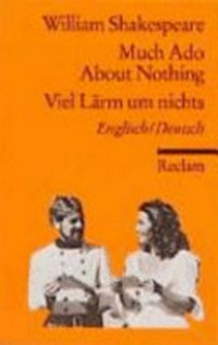 Much ado about Nothing - Viel Lärm um nichts: Englisch / Deutsch