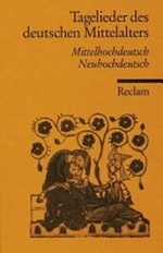 Tagelieder des deutschen Mittelalters: mittelhochdeutsch-neuhochdeutsch